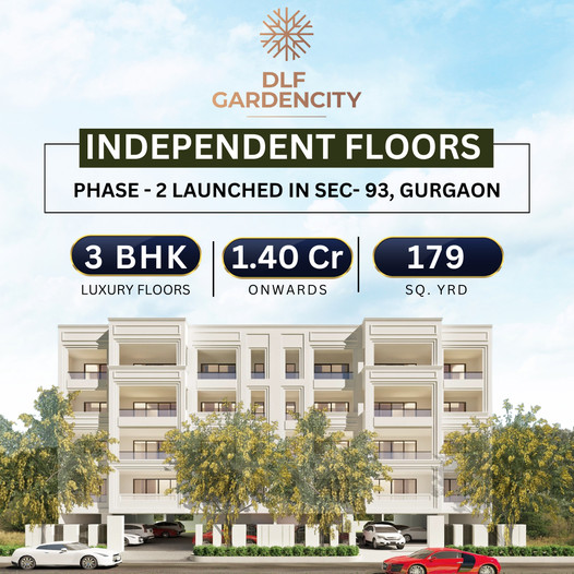 DLF New launch 3 BHK low rise independent floors at Gardencity Enclave Phase 2 in Sector 93, Gurgaon Update