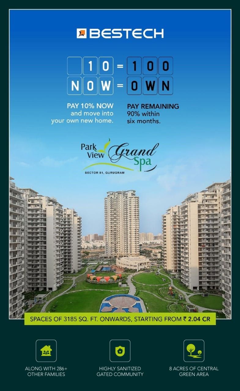 Pay 10% now and move into your own new home at Bestech Park View Grand Spa in Sector 81, Gurgaon