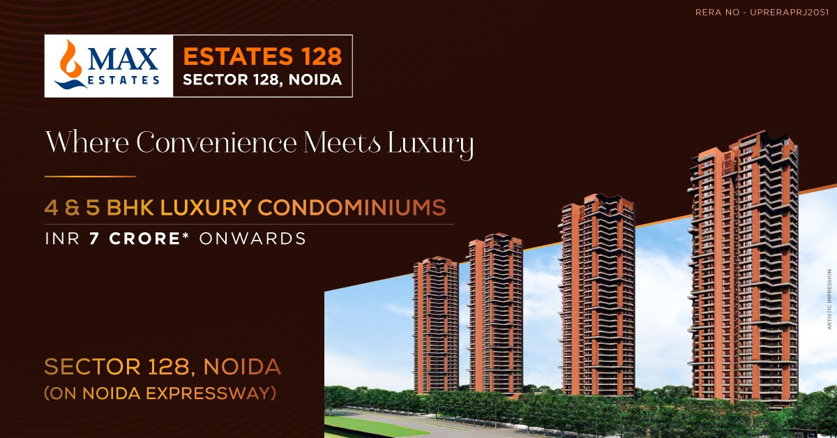 Max Estates Presenting 3 and 4 BHK Luxury condominiums Rs 7 Cr in Noida Update