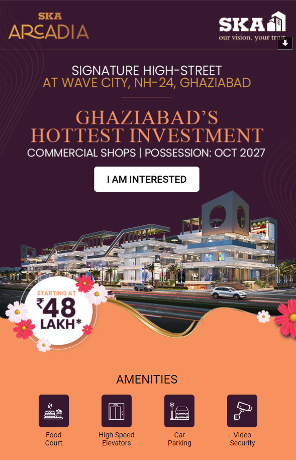 Investment! commercial shops from Rs. 48 Lac* onwards at SKA Arcadia, Wave City, NH-24, Ghaziabad