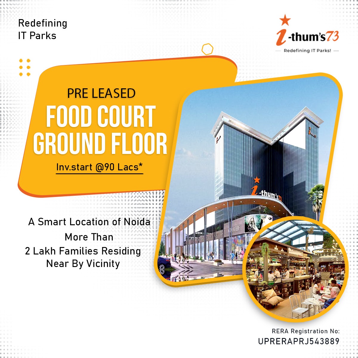 Pre leased food court ground floor Inv.start Rs 90 Lacs at Grandslam The I Thum, Noida