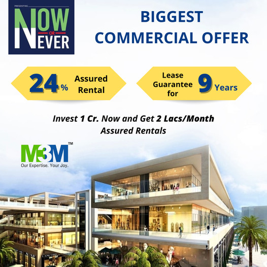 M3M Biggest commercial offer invest Rs 1 Cr. now and get Rs 2 Lac per month assured rentals