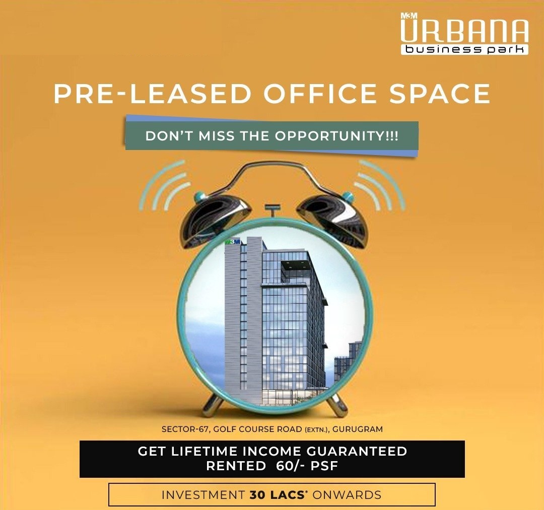 Pre leased office space don't miss the opportunity at M3M Urbana Business Park, Gurgaon