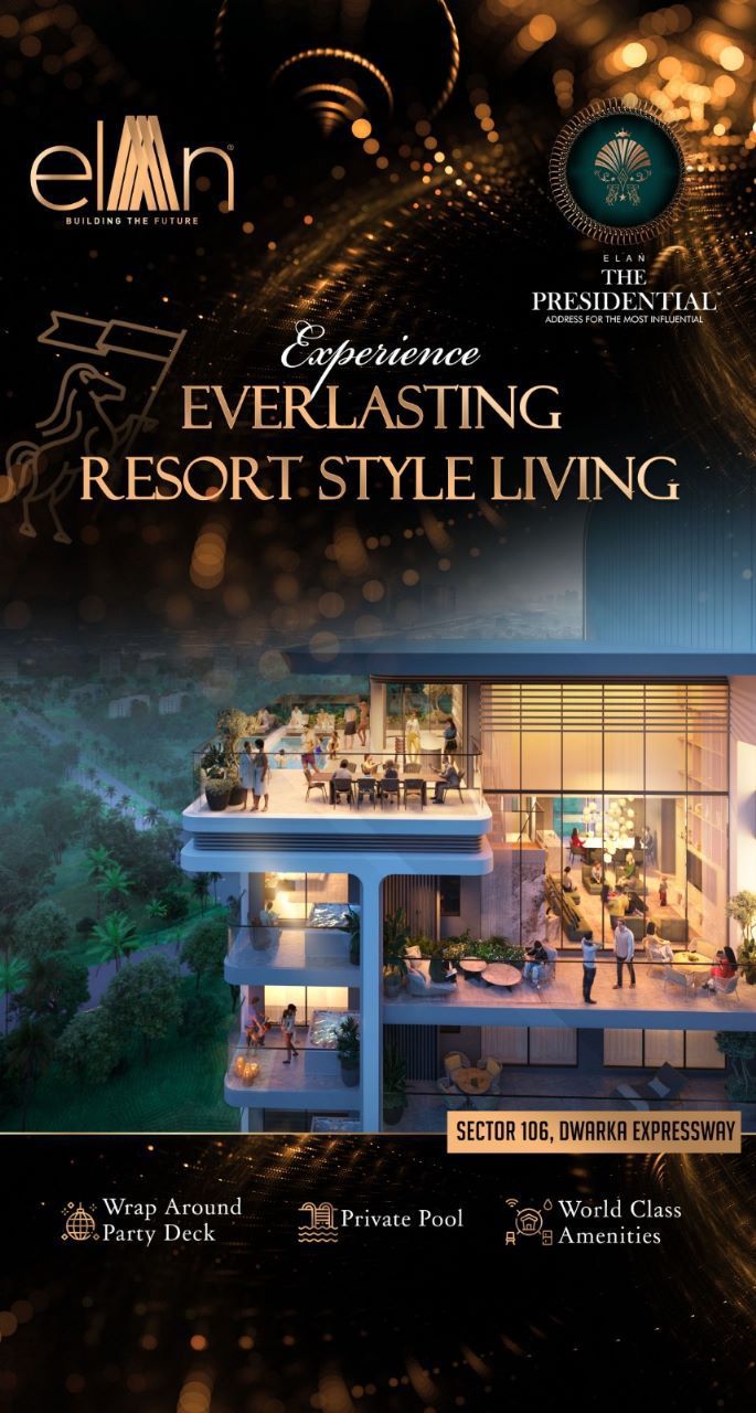 Experience everlasting resort style living at Elan The Presidential in Dwarka Expressway, Gurgaon
