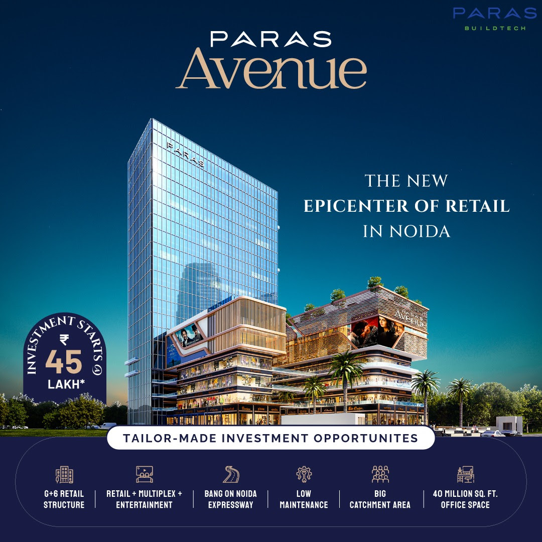 Investment starting Rs 45 Lac at Paras Avenue in Sector 129, Noida