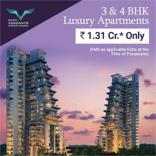 Book 3 & 4 BHK luxury apartments 1.31 Cr. only at Saan Verdante, Gurgaon