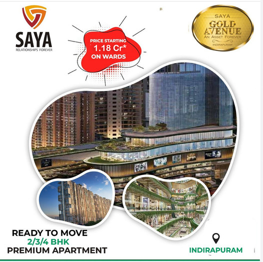 Ready to move 2 and 3 BHK apartment Rs 1.18 Cr onwards at Saya Gold Avenue in Indirapuram, Ghaziabad