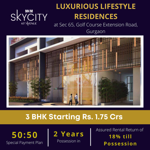 Assured rental return of 18% till possession at M3M Sky City in Gurgaon