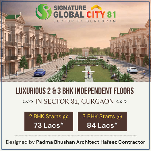 Luxurious 2 & 3 BHK Independent floor at Signature Global City 81, Gurgaon