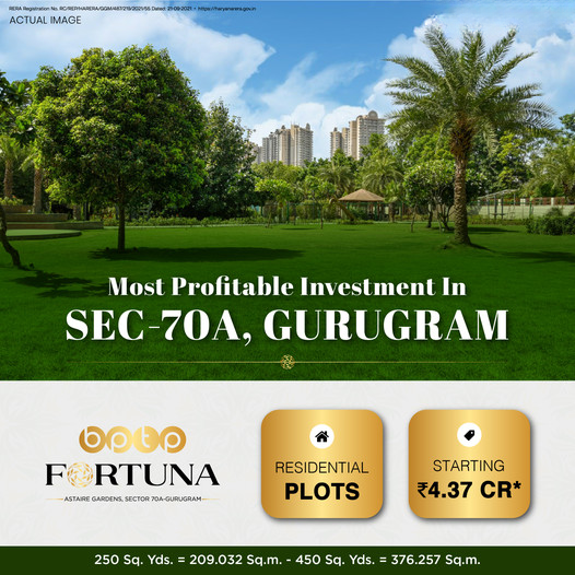 Gurgaon’s most profitable investment premium plots start Rs 4.37 Cr at BPTP Fortuna, Sector 70A.