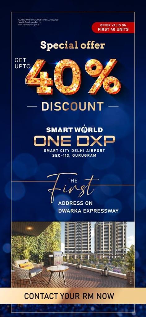 Special offer get upto 40% discount at Smart World One Dxp in Sector 113, Gurgaon
