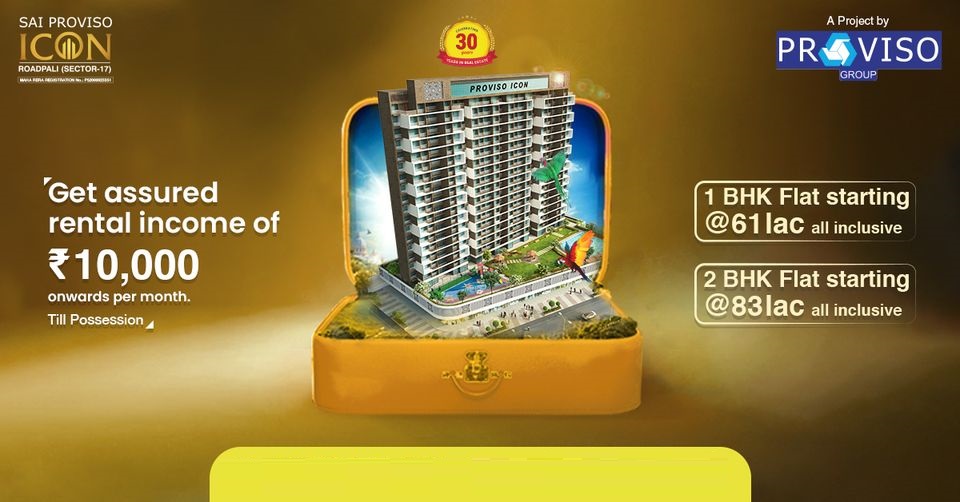 Get assured rental income of Rs 10.000 onwards per month, till possession at Sai Proviso Icon, Navi Mumbai