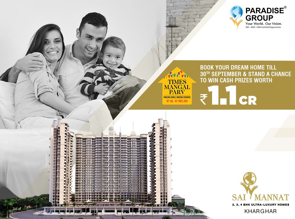 Book your dream home at Paradise Sai Mannat till 30th September 2017 & stand a chance to win cash prizes worth Rs. 1.1 CR.