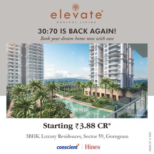 Presenting 3 BHK luxury residences starting Rs 3.88 Cr at Conscient Hines Elevate, Gurgaon