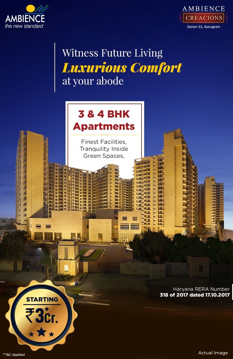 Witness future living luxurious comfort at your abode at Ambience Creacions, Sector 22 in Gurgaon Update