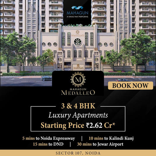Mahagun Group launches new project Mahagun Medalleo in Sector 107, Noida