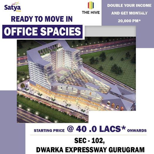 Ready to move in office spaces and retail shops starts Rs 40 Lac* onwards at Satya The Hive, Gurgaon