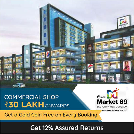 Get 12% assured returns at Orris Market 89, Gurgaon