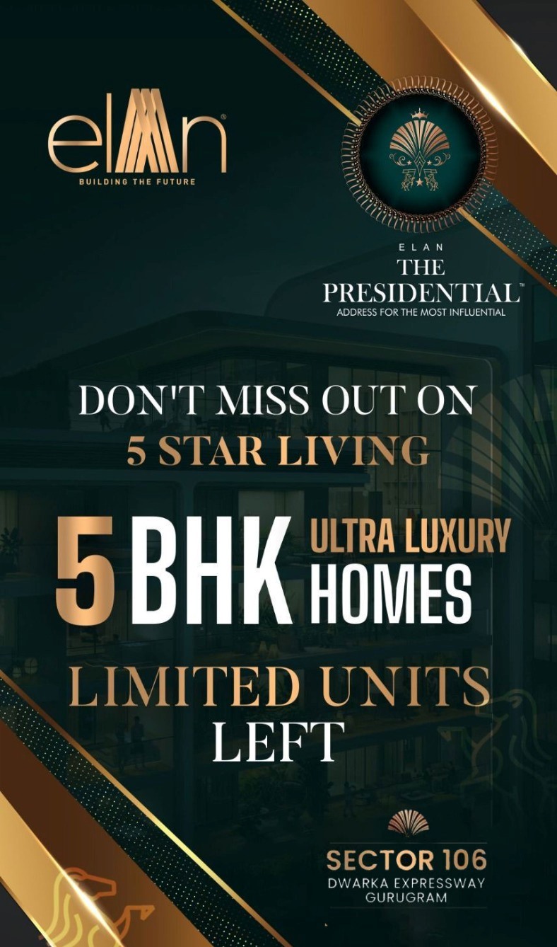 Don’t miss out on 5 star living at Elan The Presidential, Gurgaon
