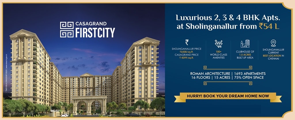 Luxurious 2, 3 and 4 BHK apartments Rs 54 Lac at Casagrand FirstCity in Sholinganallur, Chennai Update
