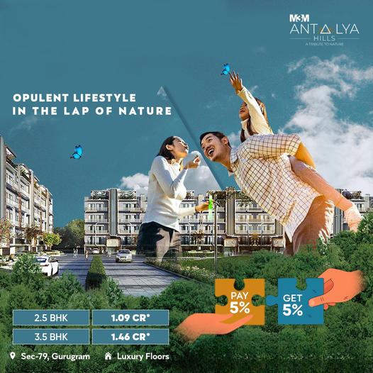 Pay 5% and nothing till possession at M3M Antalya Hills, Gurgaon