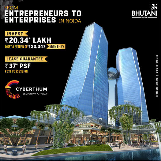 Invest starts Rs 20.34 Lac and get a return Rs 20,347 monthly at Bhutani Cyberthum in Noida