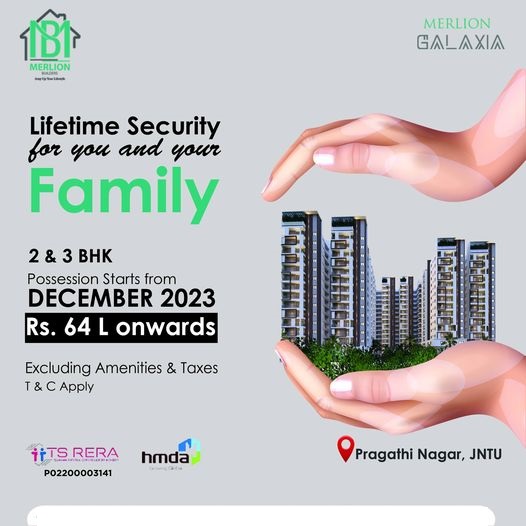 Lifetime security for you and your family at Merlion Galaxia, Hyderabad Update