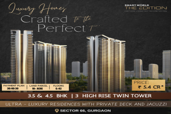 Smart World's The Edition: Tailored Opulence in Sector 66, Gurgaon