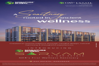 Explore Wellness Living at Sarvam by Signature Global, DXP Estate, Gurugram