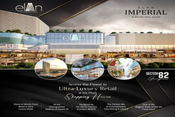 Discover Ultra-Luxury Retail at Elan Imperial by Elan Group in Sector 82, Gurugram