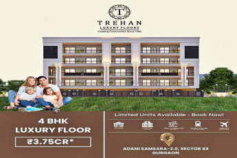 Trehan Luxury Floors: Opulent 4 BHK Homes in Adani Samsara-2.0, Sector 63, Gurgaon