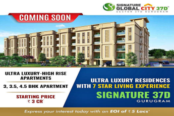 Signature Global City 37D: Elevating Gurugram's Skyline with 7 Star Ultra Luxury High-Rise Apartments