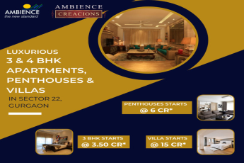 Book 3 & 4 BHK apartments, penthouses and villas price starting Rs 3.50 Cr at Ambience Creacions, Gurgao