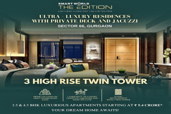 The Edition by Smart World: Pinnacle of 3.5 & 4.5 BHK Ultra Luxury Residences in Sector 66, Gurgaon