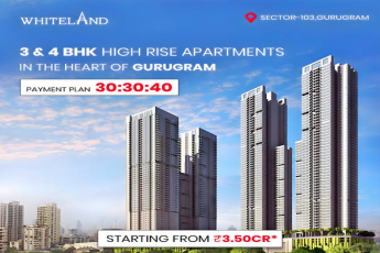 Whiteland's Skyline Marvel: Spacious 3 & 4 BHK High Rise Apartments in Sector 103, Gurugram
