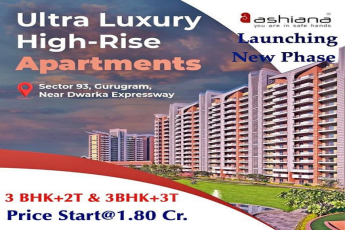 Ashiana's New Phase: Ultra Luxury High-Rise Apartments in Sector 93, Gurugram
