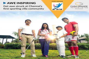 Chennai's first sporting villa community in Casa Grande Arena