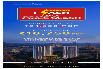 Flash Price Slash at Smart World The Edition, Gurugram, Only ₹18,750 PSF!