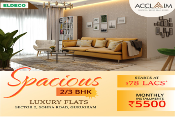 Spacious 2 & 3 BHK luxury flats Rs 78 Lac onwards at Eldeco Acclaim in Sohna, Gurgaon