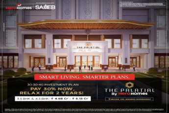 Hero Homes Presents The Palatial, Sector 104, Dwarka Expressway, Pay 30 Now Relax for 2 Years, Prices from 4.68 Cr