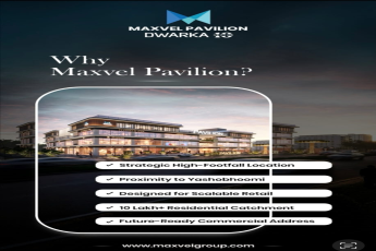 Explore Maxvel Pavilion, Premium Commercial Spaces Available Now, Sector 10 Dwarka
