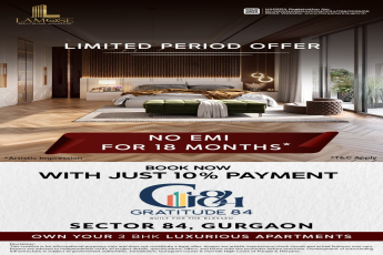 No EMI for 18 Months at Gratitude 84 || Book with Just 10% Payment for Gratitude 84 || Limited Period Offer on Gratitude 84, Gurgaon