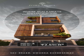 Ivory Arches Launch on Dwarka Expressway || Private Floors Starting at ₹2.51CR || 3BHK+ & 4BHK+ Luxury Living