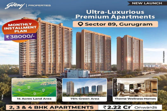 Godrej Properties Introduces Ultra-Luxurious Apartments in Sector 89, Gurugram with an Easy Installment Plan