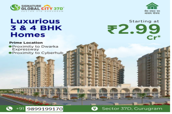 Signature Global City 37D: Premium 3 & 4 BHK Homes in Gurugram's Vibrant Sector 37D