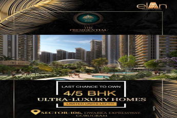 Last chance to own 4 and 5 BHK ultra luxury home at Elan The Presidential, Gurgaon