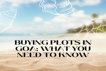 Buying Plots in Goa: What You Need to Know