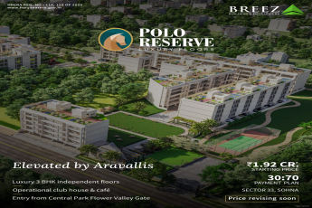 Discover Luxury at Polo Reserve, Sector 33 Sohna, Starting at ₹1.92 Cr by Breez Builders