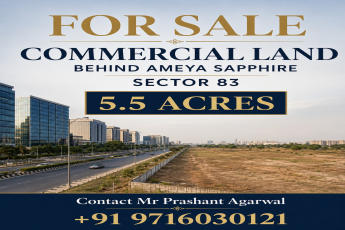 Prime Commercial Land For Sale in Sector 83 || Invest in Sector 83 Commercial Land || Explore 5.5 Acres Behind Ameya Sapphire