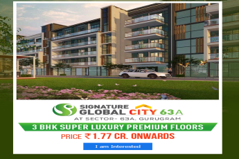 Book 3 BHK super luxury premium floors Rs 1.77 Cr at Signature Global City 63A, Gurgaon